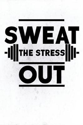 Book cover for Sweat The Stress Out