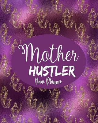 Book cover for Mother Hustler - Home Planner