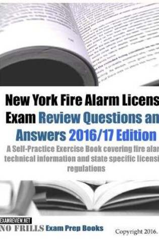 Cover of New York Fire Alarm License Exam Review Questions & Answers 2016/17 Edition