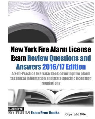 Book cover for New York Fire Alarm License Exam Review Questions & Answers 2016/17 Edition