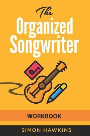 Cover of The Organized Songwriter Workbook