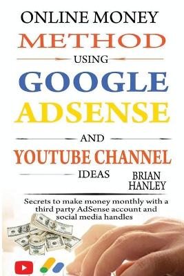 Book cover for Online Money Method Using Google AdSense and YouTube Channel Ideas