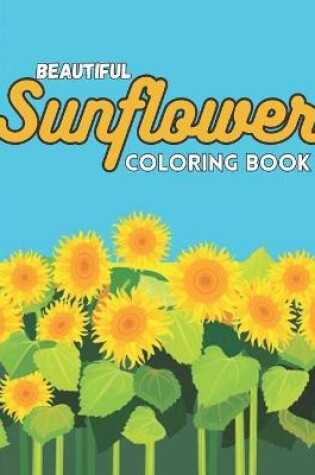 Cover of Beautiful Sunflower Coloring Book