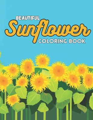 Book cover for Beautiful Sunflower Coloring Book