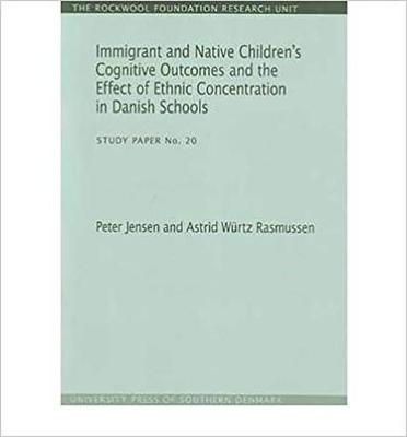 Book cover for Immigrant and Native Children's Cognitive Outcomes and the Effect of Ethnic Concentration in Danish Schools