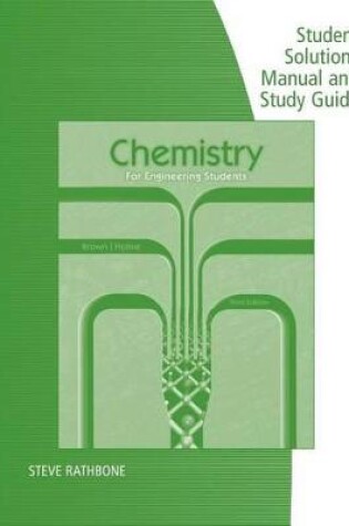 Cover of Student Solutions Manual with Study Guide for Brown/Holme's Chemistry  for Engineering Students, 3rd