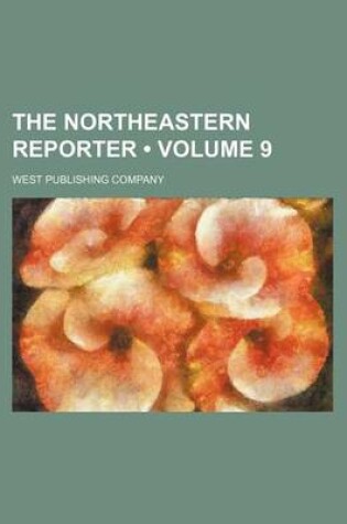 Cover of The Northeastern Reporter (Volume 9)