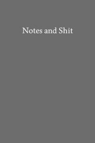 Cover of Notes and Shit