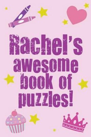 Cover of Rachel's Awesome Book Of Puzzles!