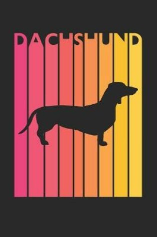 Cover of Vintage Dachshund Notebook - Gift for Dachshund Lovers - Dachshund Journal