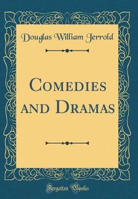 Book cover for Comedies and Dramas (Classic Reprint)