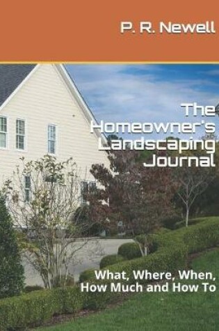 Cover of The Homeowner's Landscaping Journal