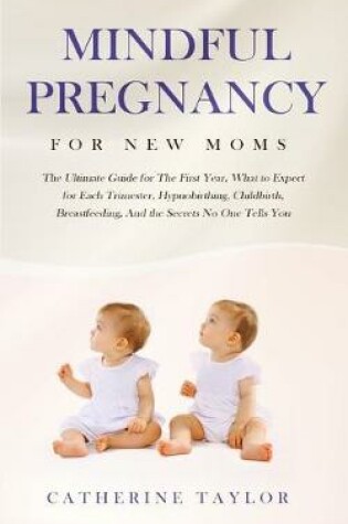 Cover of Mindful Pregnancy for New Moms