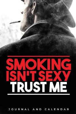 Book cover for Smoking Isn't Sexy Trust Me