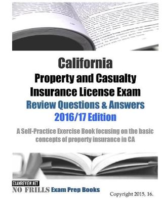 Book cover for California Property and Casualty Insurance License Exam Review Questions & Answers 2016/17 Edition