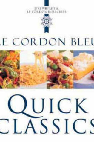 Cover of Le Cordon Bleu Quick Classics