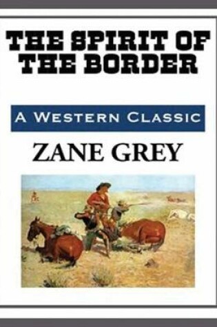 Cover of The Spirit of the Border (Annotated)