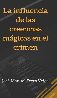 Book cover for La influencia de las creencias magicas en el crimen BLURB