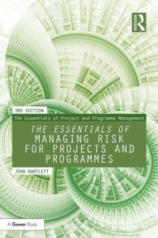 Cover of The Essentials of Managing Risk for Projects and Programmes