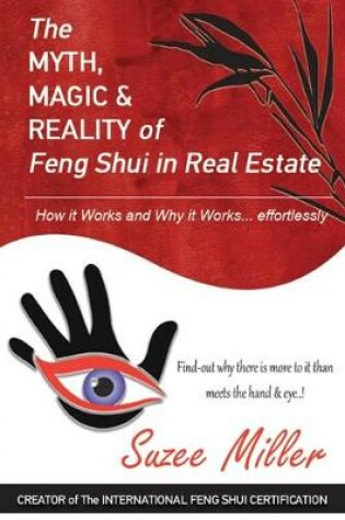 Cover of The Myth, Magic & Reality of Feng Shui in Real Estate