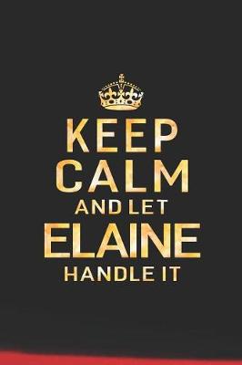 Book cover for Keep Calm and Let Elaine Handle It