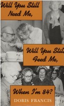 Book cover for Will You Still Need Me, Will You Still Feed Me, When I'm 84?