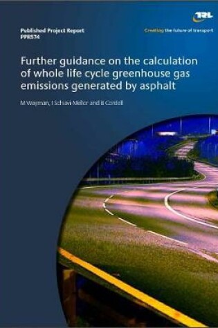 Cover of Further guidance on the calculation of whole life cycle greenhouse gas emissions generated by asphalt