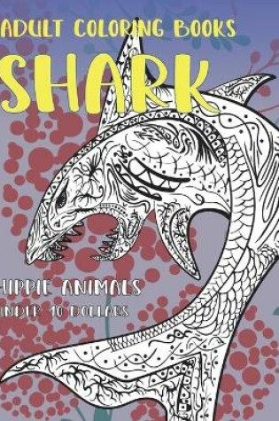 Cover of Adult Coloring Books Hippie Animals - Under 10 Dollars - Shark