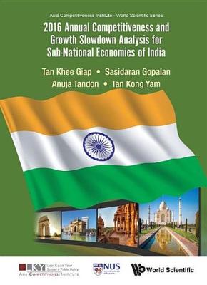 Book cover for 2016 Annual Competitiveness and Growth Slowdown Analysis for Sub-National Economies of India