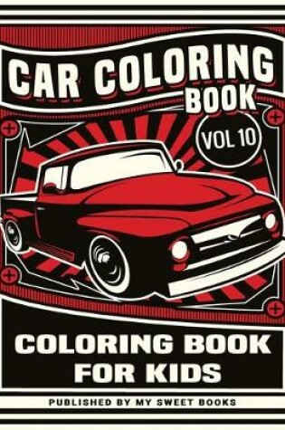 Cover of Car Coloring Book Vol 10, Coloring Book For Kids