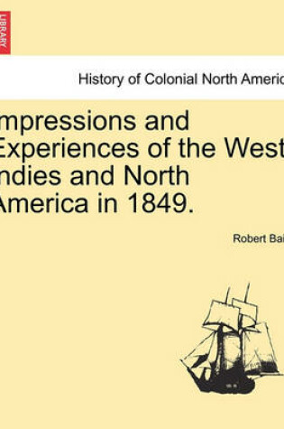 Cover of Impressions and Experiences of the West Indies and North America in 1849. Vol. I.