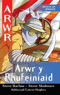 Book cover for Cyfres Arwr - Dewis dy Dynged: Arwr 7. Arwr y Rhufeiniaid