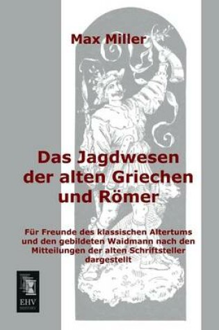 Cover of Das Jagdwesen Der Alten Griechen Und Romer