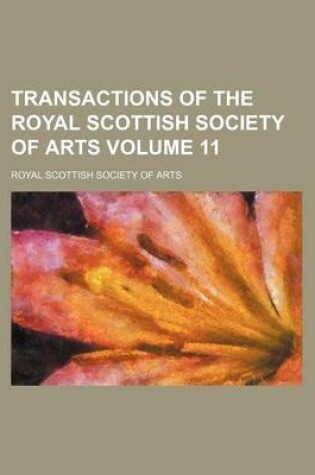 Cover of Transactions of the Royal Scottish Society of Arts Volume 11