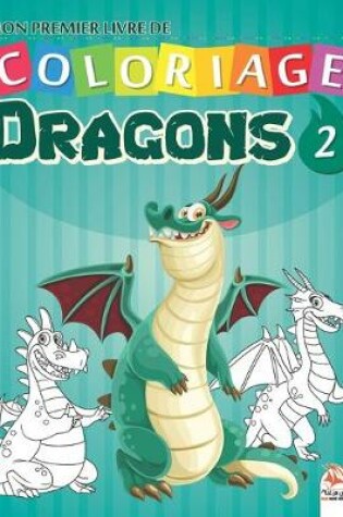 Cover of Mon premier livre de coloriage - Dragons 2