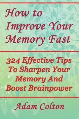 Cover of How to Improve Your Memory Fast