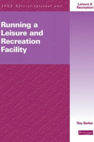 Cover of Running a Leisure and Recreation Facility
