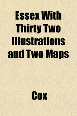 Book cover for Essex with Thirty Two Illustrations and Two Maps