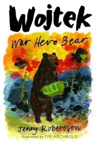 Cover of Wojtek: War Hero Bear
