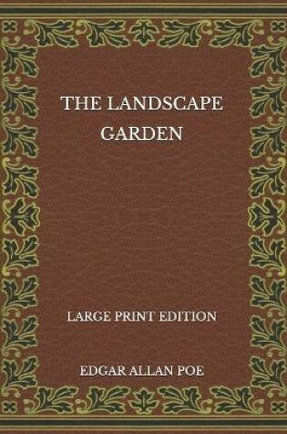 Cover of The Landscape Garden - Large Print Edition