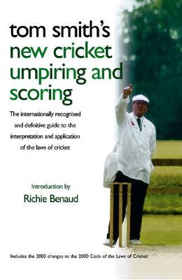 Book cover for Tom Smith's Cricket Umpiring And Scoring