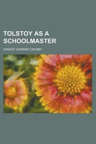 Cover of Tolstoy as a Schoolmaster