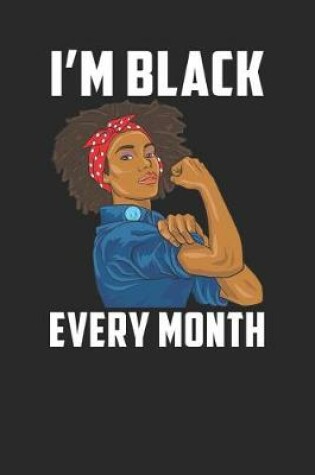 Cover of I'm Black Every Month