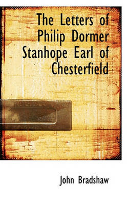Book cover for The Letters of Philip Dormer Stanhope Earl of Chesterfield