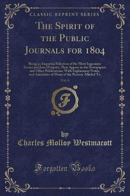 Book cover for The Spirit of the Public Journals for 1804, Vol. 8