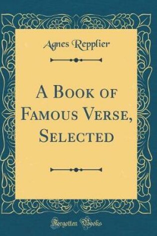 Cover of A Book of Famous Verse, Selected (Classic Reprint)