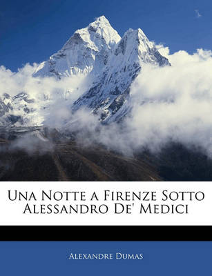 Book cover for Una Notte a Firenze Sotto Alessandro de' Medici