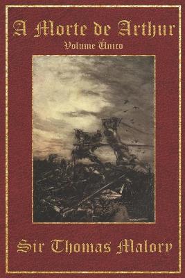 Book cover for A Morte de Arthur - Volume Único