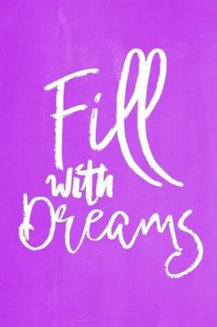 Cover of Pastel Chalkboard Journal - Fill With Dreams (Purple)