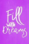 Book cover for Pastel Chalkboard Journal - Fill With Dreams (Purple)